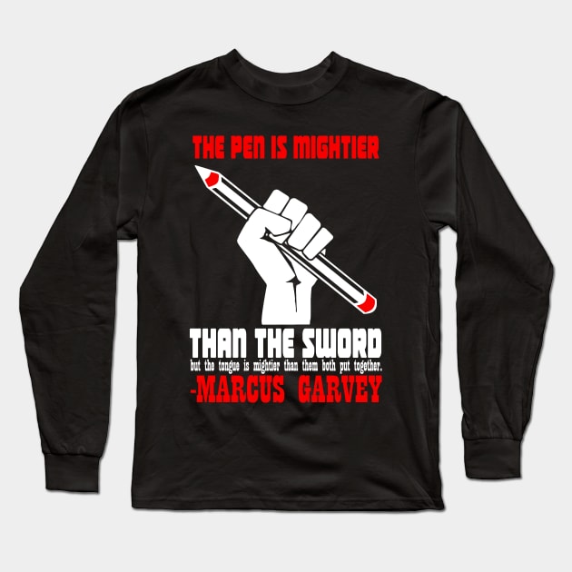 “The pen is mightier than the sword, but the tongue is mightier than them both put together.” Long Sleeve T-Shirt by truthtopower